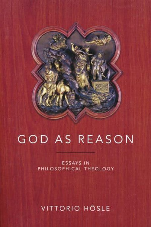 Cover Art for 9780268206192, God as Reason: Essays in Philosophical Theology by Hösle, Vittorio