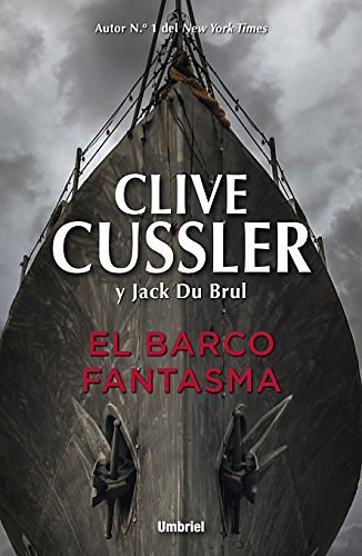 Cover Art for B01B61FRNQ, El barco fantasma by Clive Cussler, Du Brul, Jack