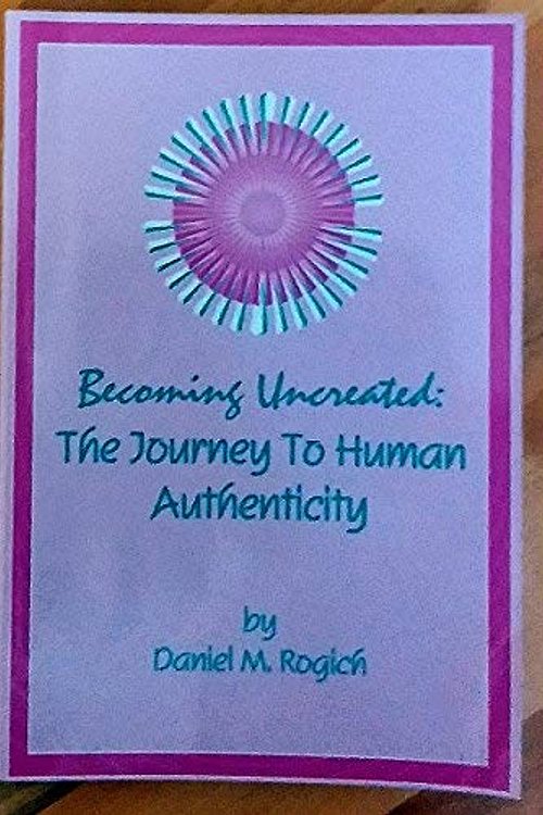 Cover Art for 9781880971284, Becoming Uncreated by Daniel M. Rogich