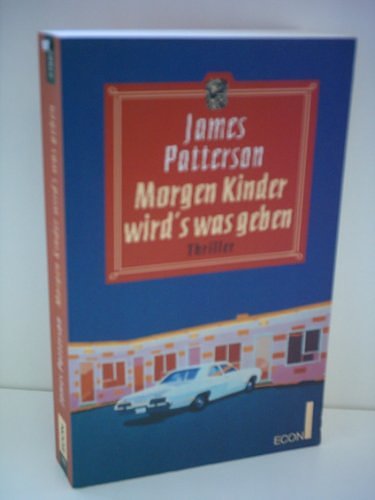 Cover Art for 9783612271730, Morgen Kinder wird´s was geben by James Patterson