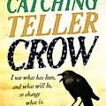 Cover Art for 9781760631628, Catching Teller Crow by Ambelin Kwaymullina, Ezekiel Kwaymullina