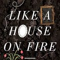 Cover Art for 9781921942952, Like a House on Fire by Cate Kennedy