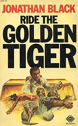 Cover Art for 9780583126182, Ride the Golden Tiger by Jonathan Black