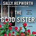 Cover Art for B089XJLJ43, The Good Sister: A Novel by Sally Hepworth