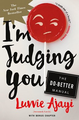 Cover Art for 9781250195173, I'm Judging You: The Do-Better Manual by Luvvie Ajayi