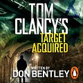 Cover Art for 9781405948487, Tom Clancy's Target Acquired by Don Bentley, Scott Brick