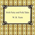 Cover Art for 9781420935134, Irish Fairy and Folk Tales by William Butler Yeats