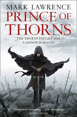 Cover Art for 9780007423316, The Broken Empire 1. Prince of Thorns by Mark Lawrence