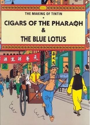 Cover Art for 9780416162424, The Making of Tintin. Cigars of the Pharaoh & The Blue Lotus by Herge