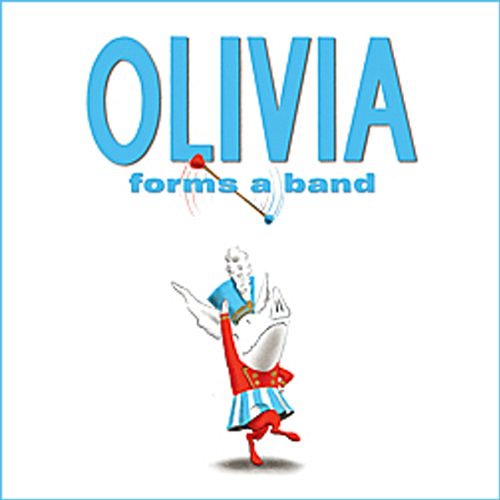 Cover Art for B00NPAZJ08, Olivia Forms a Band by Ian Falconer