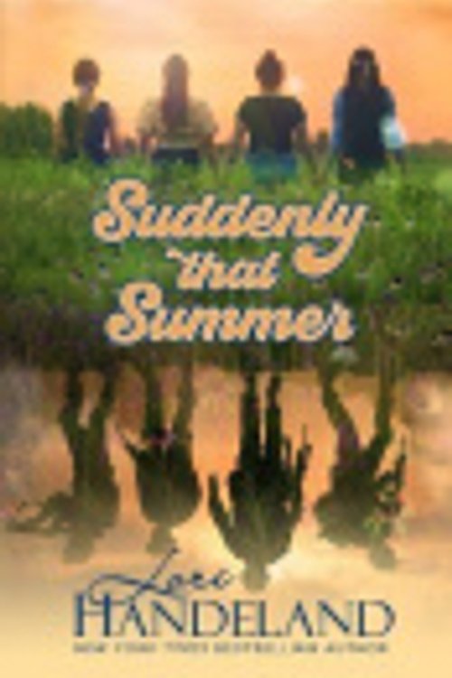 Cover Art for 9798986966489, Suddenly That Summer: A Nostalgic Coming of Age Novel by Handeland, Lori, Handeland, Lori