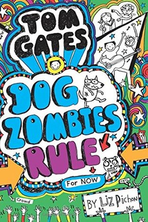 Cover Art for 9781443157384, Tom Gates #11: DogZombies Rule (For Now) by Liz Pichon