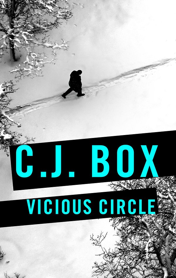 Cover Art for 9781784973124, Vicious Circle by C.J. Box