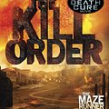 Cover Art for 9780385742894, The Kill Order (Maze Runner Prequel) by James Dashner