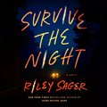 Cover Art for 9780593409244, Survive the Night by Riley Sager