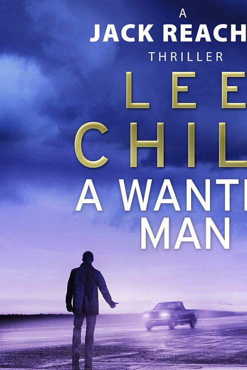 Cover Art for 9781446487945, A Wanted Man: (Jack Reacher 17) by Lee Child, Kerry Shale
