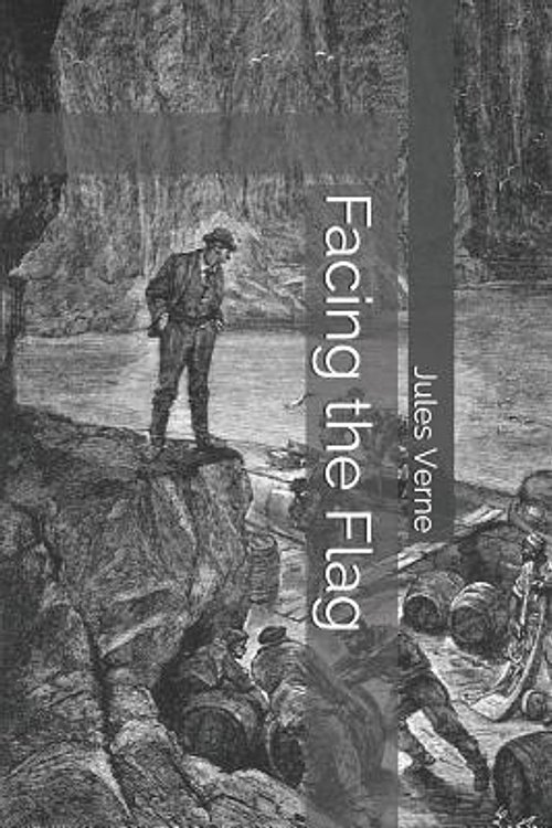 Cover Art for 9781731104915, Facing the Flag by Jules Verne
