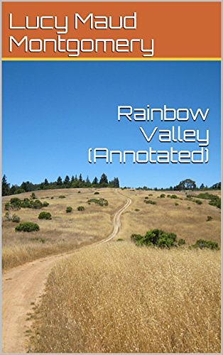 Cover Art for B01992ZCS4, Rainbow Valley (Annotated) by Lucy Maud Montgomery