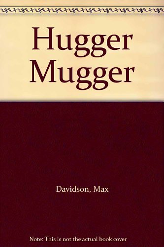 2 editions of Hugger Mugger by Max Davidson