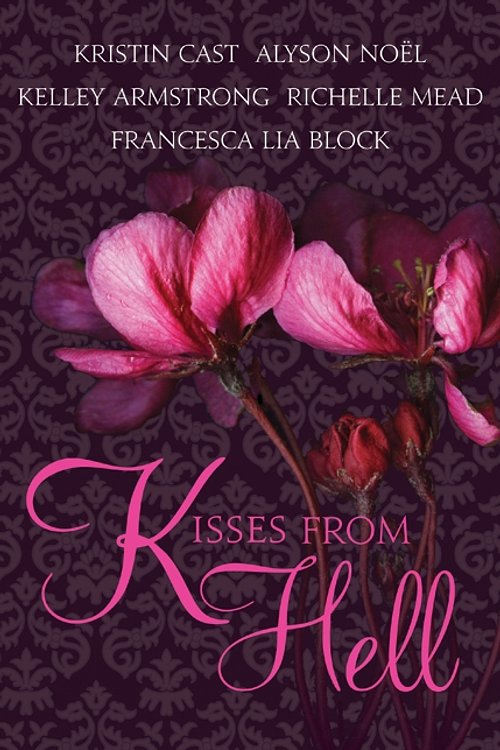 Cover Art for 9780061956973, Kisses from Hell by Kristin Cast, Richelle Mead, Kelley Armstrong, Alyson Noel, Francesca Lia Block