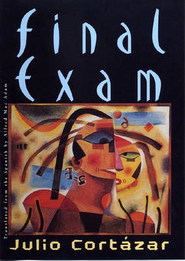 Cover Art for 9780811217521, Final Exam by CortÃ¡zar, Julio, Alfred MacAdam