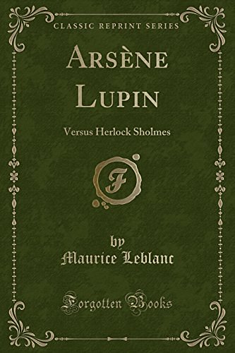 Cover Art for 9781331096764, Arsene LupinVersus Herlock Sholmes (Classic Reprint) by Maurice Leblanc