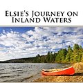 Cover Art for 9781511660082, Elsie's Journey on Inland Waters by Martha Finley