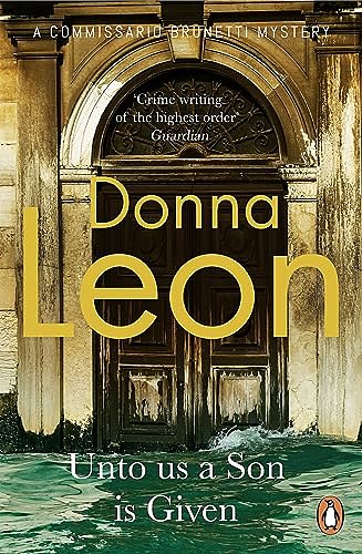 Cover Art for 9781787463196, Unto Us a Son Is Given by Donna Leon