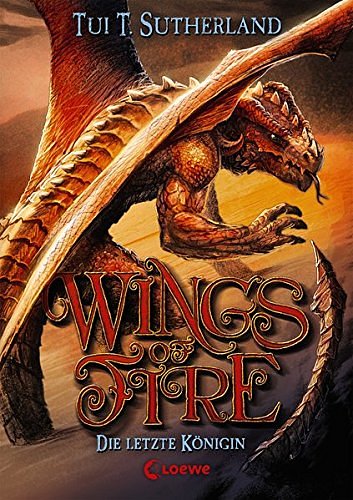 Cover Art for 9783785581476, Wings of Fire - Die letzte Königin: Band 5 by Tui T. Sutherland