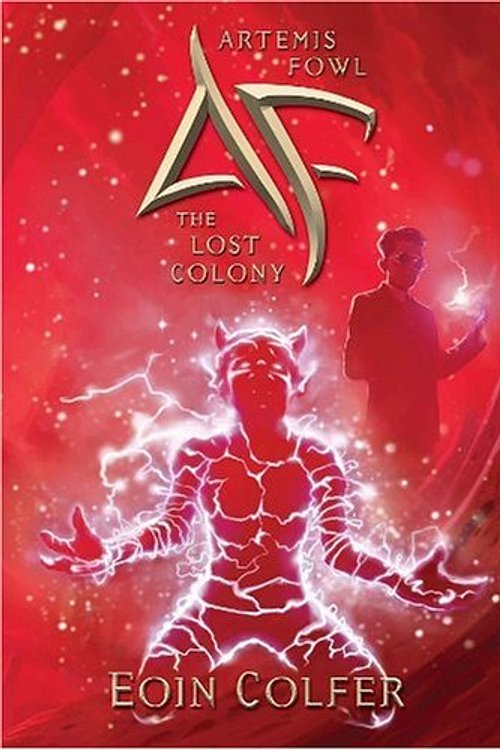 Cover Art for 9781423124948, Artemis Fowl: The Lost Colony (New Cover) by Eoin Colfer