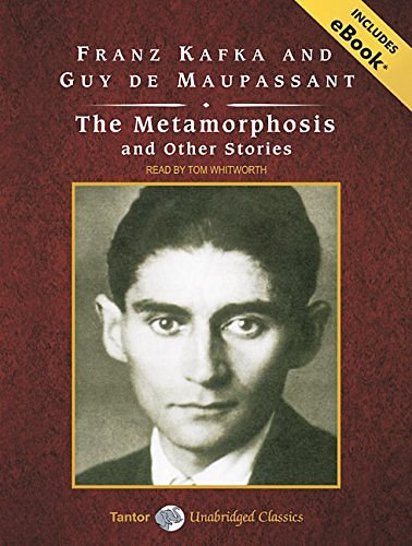 Cover Art for 9781400161096, The Metamorphosis and Other Stories by Guy De Maupassant, Franz Kafka