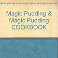 Cover Art for 9781865042725, Magic Pudding & Magic Pudding COOKBOOK by Norman Lindsay