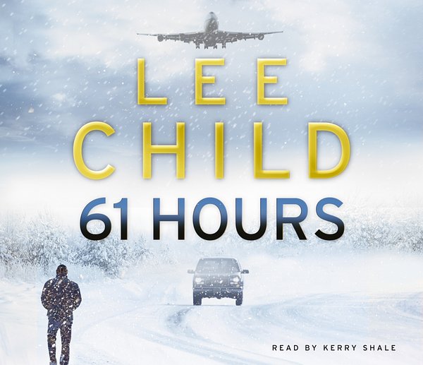 Cover Art for 9781407040400, 61 Hours: (Jack Reacher 14) by Lee Child