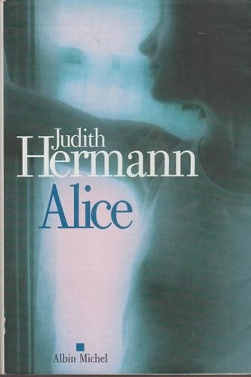 Cover Art for 9781846685354, Alice by Judith Hermann