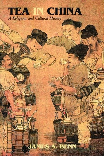 Cover Art for 9780824839642, Tea in China: A Religious and Cultural History by James A. Benn