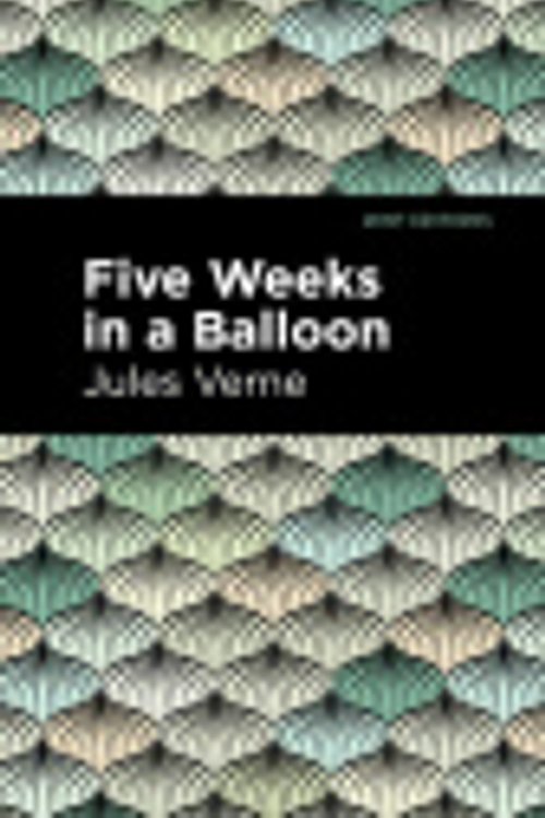 Cover Art for 9781513266770, Five Weeks in a Balloon by Jules Verne