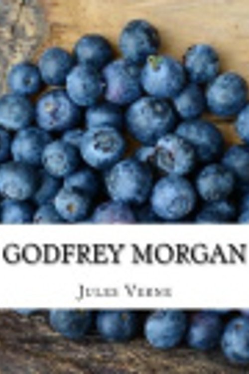 Cover Art for 9781983671234, Godfrey Morgan by Jules Verne