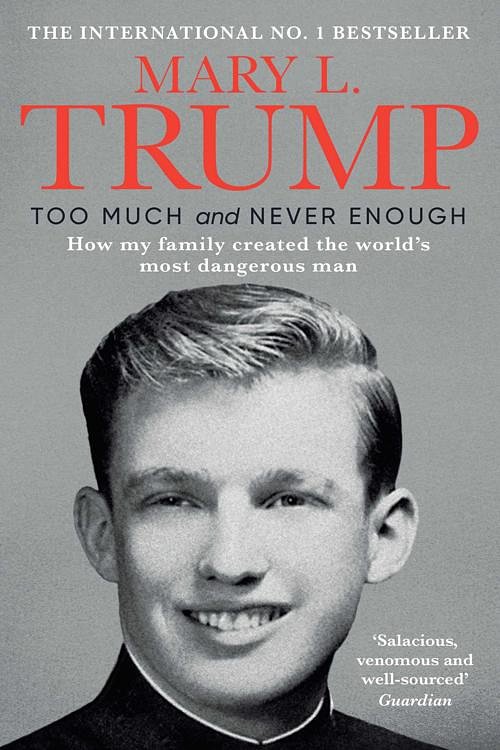 Cover Art for 9781471190155, Too Much and Never Enough: How My Family Created the World's Most Dangerous Man by Mary L. Trump