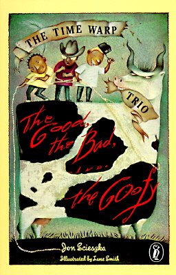 Cover Art for 9780140361704, Time Warp: the Good, the Bad & the Goofy by Jon Scieszka, Lane Smith