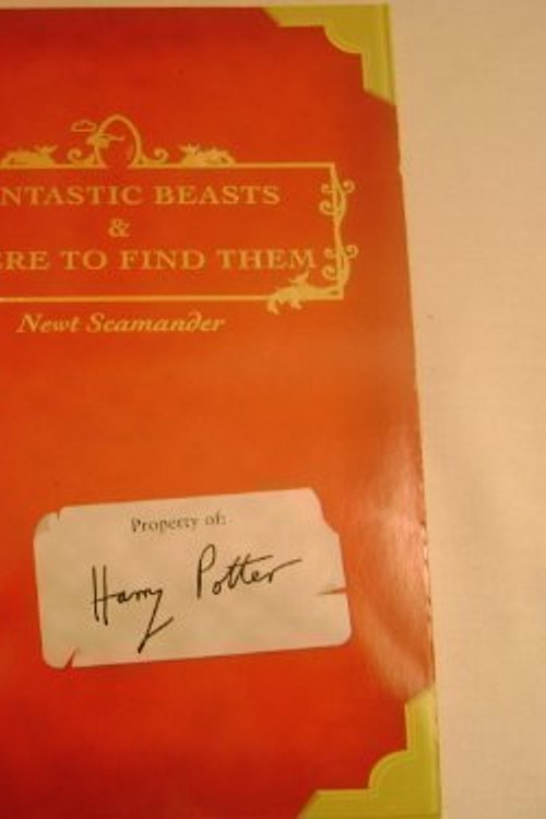 Cover Art for 9780439334631, Fantastic Beasts & Where to Find Them (Property of Harry Potter) by J. K. Rowling, Newt Scamander