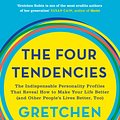 Cover Art for 9781473663701, The Four Tendencies: The Indispensable Personality Profiles That Reveal How to Make Your Life Better (and Other People's Lives Better, Too) by Gretchen Rubin