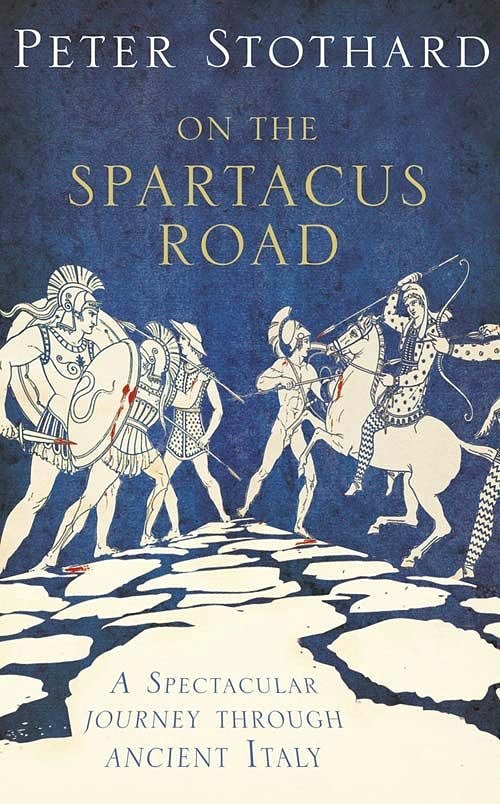 Cover Art for 9780007340781, On the Spartacus Road by Peter Stothard