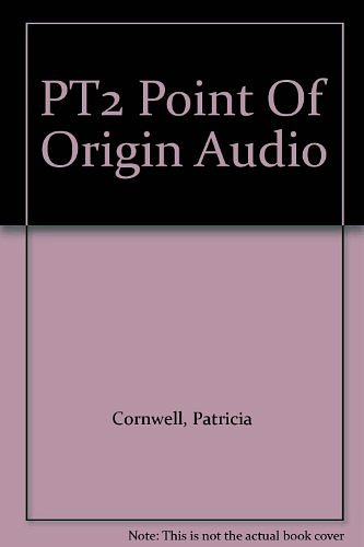 Cover Art for 9780399147708, Pt2 Point of Origin Audio by Patricia Cornwell