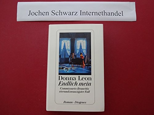 Cover Art for 9783257069433, Endlich mein: Commissario Brunettis vierundzwanzigster Fall by Donna Leon