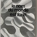 Cover Art for 9782221001592, Le Nom Du Monde Est Forêt by Ursula Kroeber Le Guin