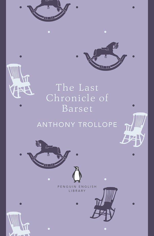 Cover Art for 9780141199863, The Last Chronicle of Barset: Penguin English Library by Anthony Trollope