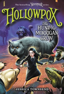 Cover Art for 9780316508957, Hollowpox: The Hunt for Morrigan Crow by Jessica Townsend