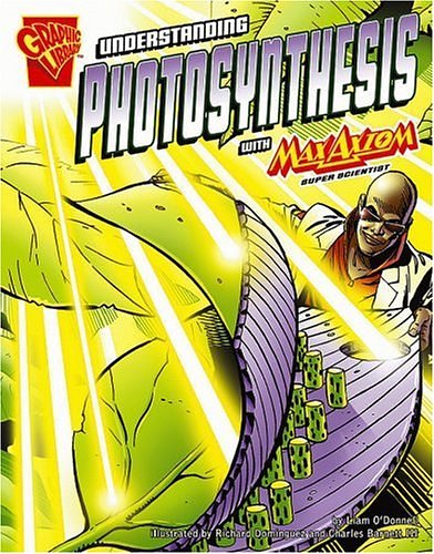Understanding Photosynthesis with Max Axiom, Super Scientist (Graphic Science series) (Graphic Library: Graphic Science)