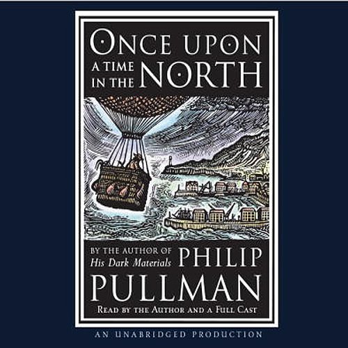 Cover Art for B001FVJHM0, Once Upon a Time in the North by Philip Pullman