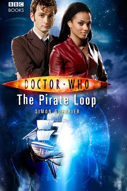 Cover Art for 9781846073472, Doctor Who: The Pirate Loop by Simon Guerrier